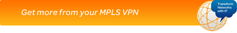 Get more from your MPLS VPN